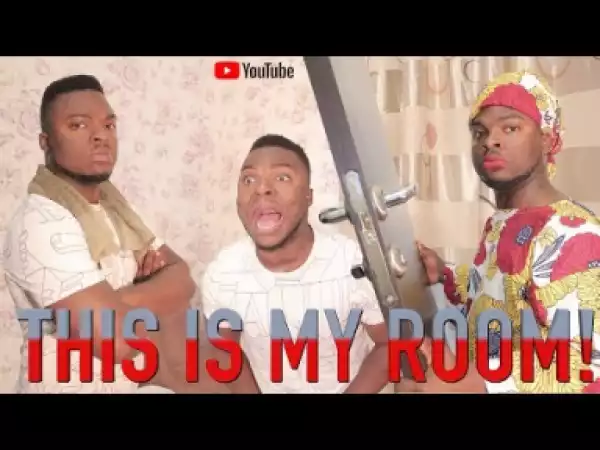 Samspedy Comedy – African Home: This is my Room!